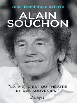 cover image of Alain Souchon--La vie, c'est du théâtre et des souvenirs